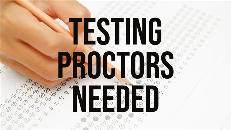  Testing Proctors Needed